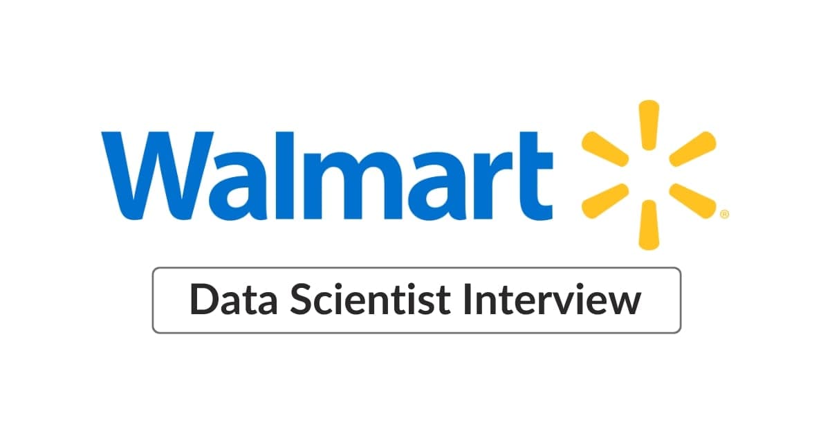 Walmart Data Scientist Interview