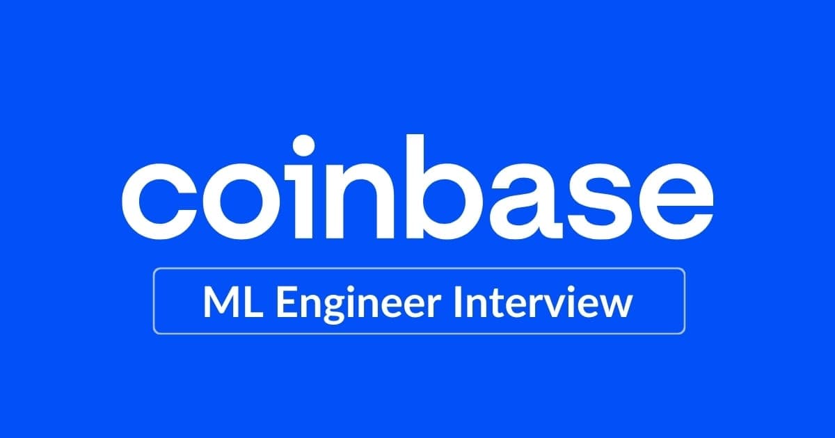 Coinbase Machine Learning Engineer Interview