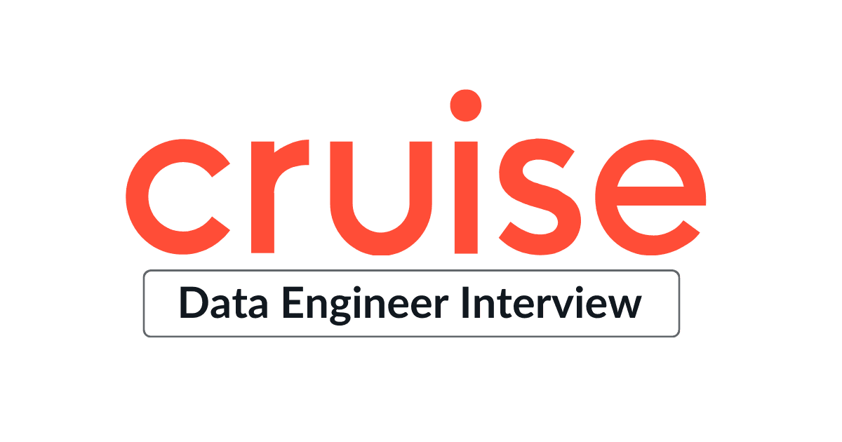 Cruise Data Engineer Interview