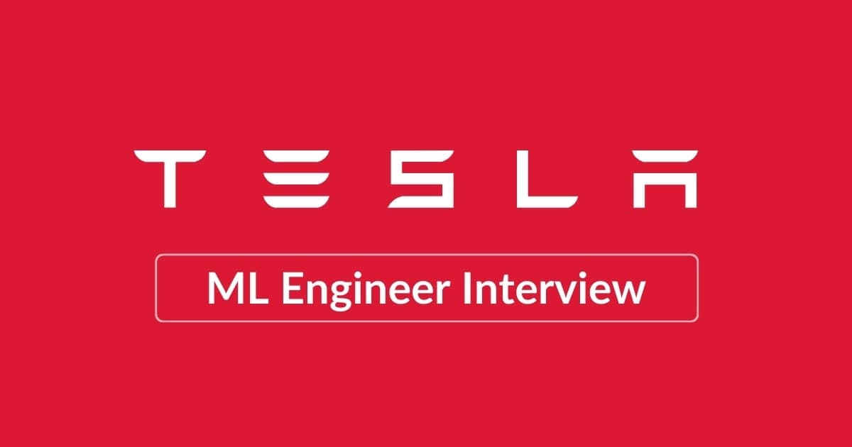 Tesla Machine Learning Engineer Interview