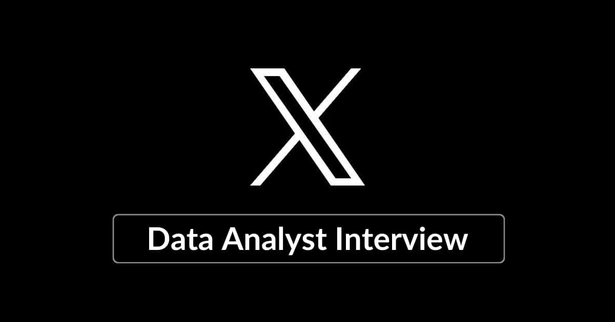 Twitter (X) Data Analyst Interview