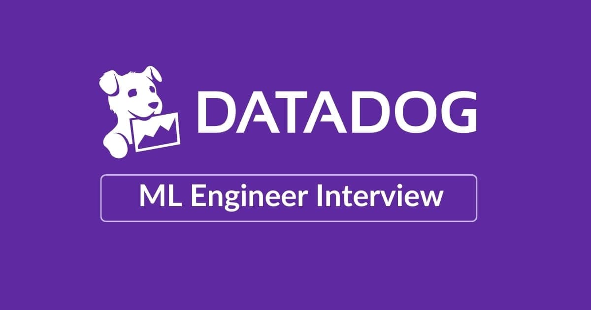 Datadog Machine Learning Engineer Interview