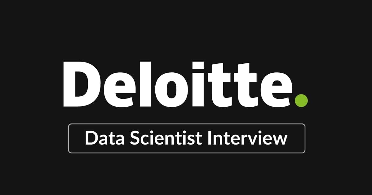 Deloitte Data Scientist Interview