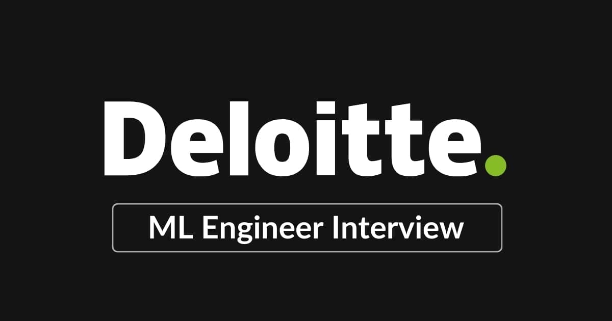 Deloitte Machine Learning Engineer Interview