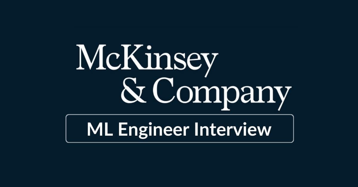 McKinsey & Company Machine Learning Engineer Interview