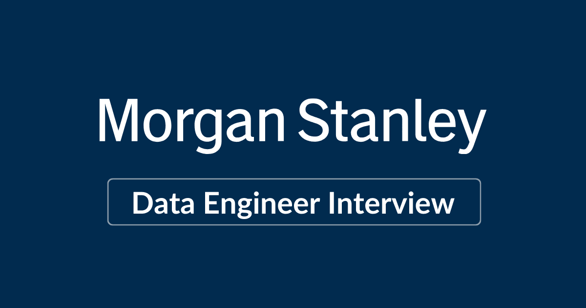 Morgan Stanley Data Engineer Interview