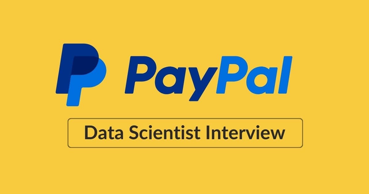 PayPal Data Scientist Interview