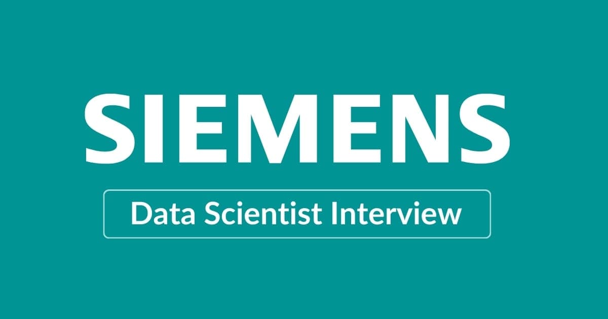 Siemens Data Scientist Interview