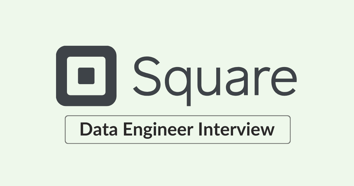 Square (Block) Data Engineer Interview
