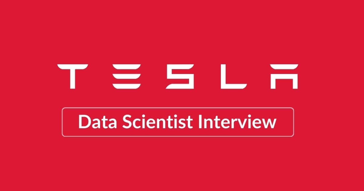 Tesla Data Scientist Interview