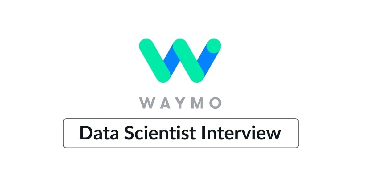 Waymo Data Scientist Interview