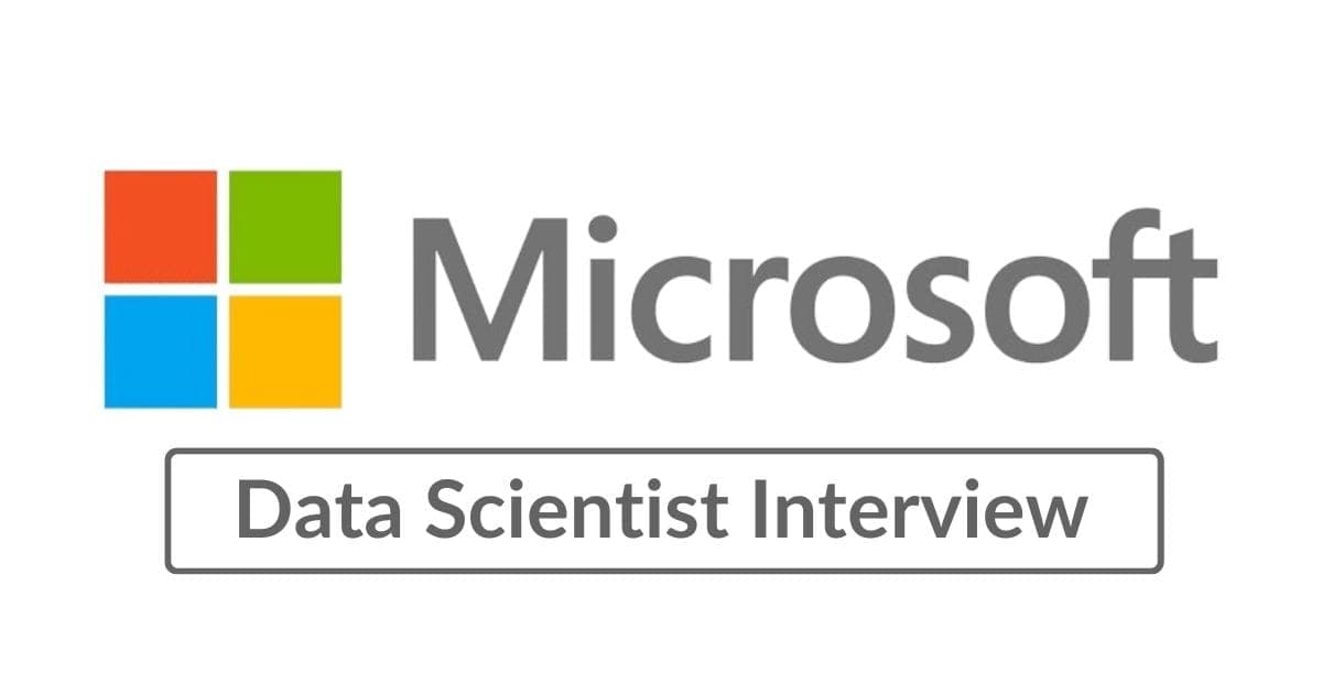 Microsoft Data Scientist Interview in 2025 (Leaked Questions)